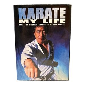 KARATE MY LIFE By Hirokazu Kanazawa Translated By Alex Bennett - Hardcover